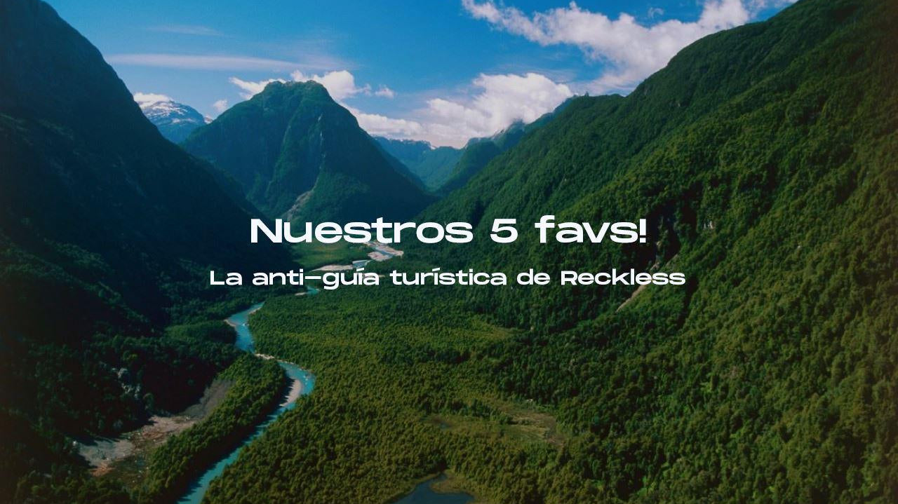 5 lugares que nos encantaaan en Chile - Reckless