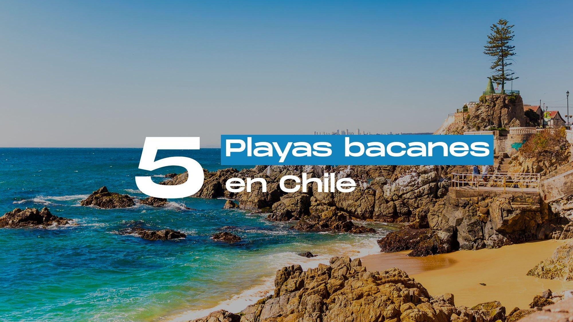 ¡5 playas en Chile que nos dejan crazy! - Reckless